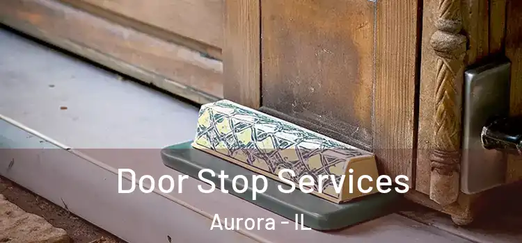 Door Stop Services Aurora - IL