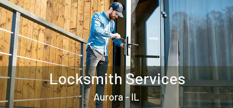 Locksmith Services Aurora - IL